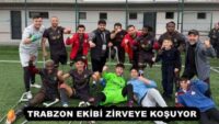 TRABZON EKİBİ ZİRVEYE KOŞUYOR