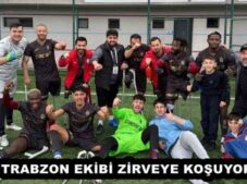 TRABZON EKİBİ ZİRVEYE KOŞUYOR