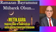 TRABZON ESNAF VE SANATKARLAR KREDİ VE KEFALET KOOPERATİFİ BAŞKANI METİN KARA