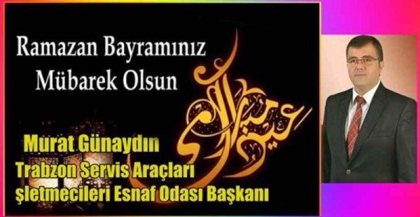 Trabzon Servis Araçları İşletmecileri Esnaf Odası Başkanı Murat Günaydın