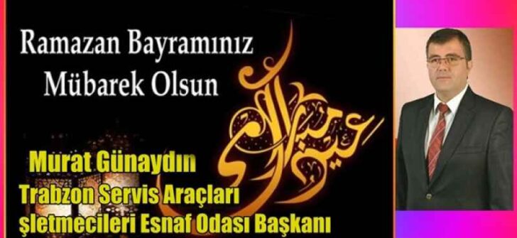 Trabzon Servis Araçları İşletmecileri Esnaf Odası Başkanı Murat Günaydın