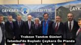 Trabzon Tanıtım Günleri İstanbul’da Başladı: Çaykara Ön Planda