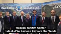 Trabzon Tanıtım Günleri İstanbul’da Başladı: Çaykara Ön Planda