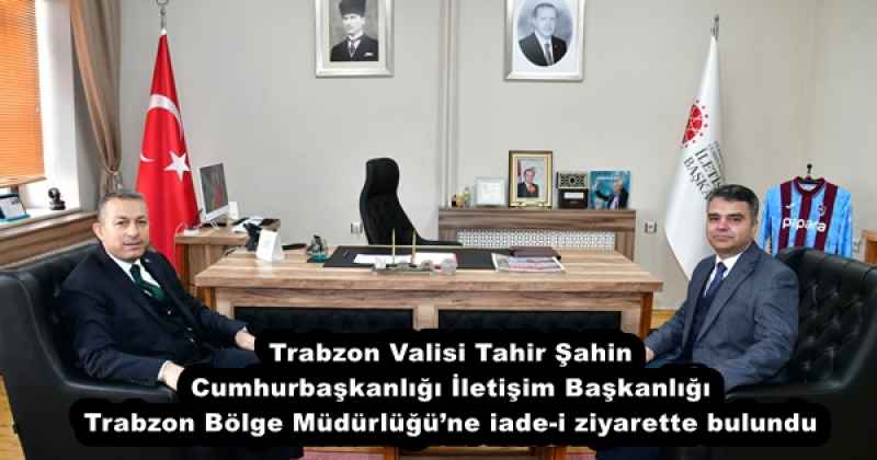 trabzon_valisi_tahir_sahin_cumhurbaskanligi_iletisim_baskanligi_trabzon_bolge_mudurlugune_iade_i_ziyarette_bulundu_h57791_8b542 Trabzon Valisi Tahir Şahin Cumhurbaşkanlığı İletişim Başkanlığı Trabzon Bölge Müdürlüğü’ne iade-i ziyarette bulundu