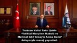 Trabzon Valisi Tahir Şahin “İstiklal Marşı’nın Kabulü ve Mehmet Akif Ersoy’u Anma Günü” dolayısıyla mesaj yayımladı