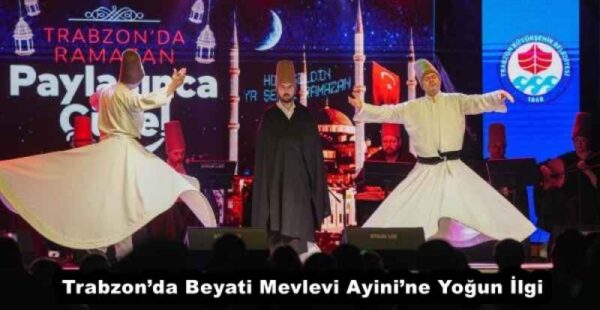 Trabzon’da Beyati Mevlevi Ayini’ne Yoğun İlgi