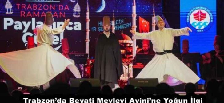 Trabzon’da Beyati Mevlevi Ayini’ne Yoğun İlgi