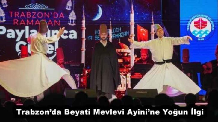 Trabzon’da Beyati Mevlevi Ayini’ne Yoğun İlgi
