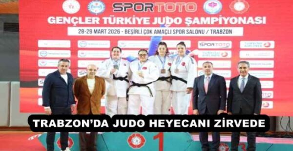 TRABZON’DA JUDO HEYECANI ZİRVEDE