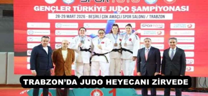 TRABZON’DA JUDO HEYECANI ZİRVEDE