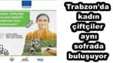 Trabzon’da kadın çiftçiler aynı sofrada buluşuyor