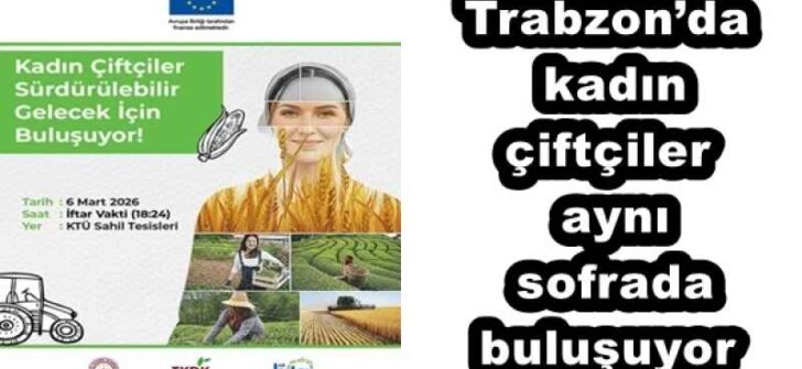 Trabzon’da kadın çiftçiler aynı sofrada buluşuyor