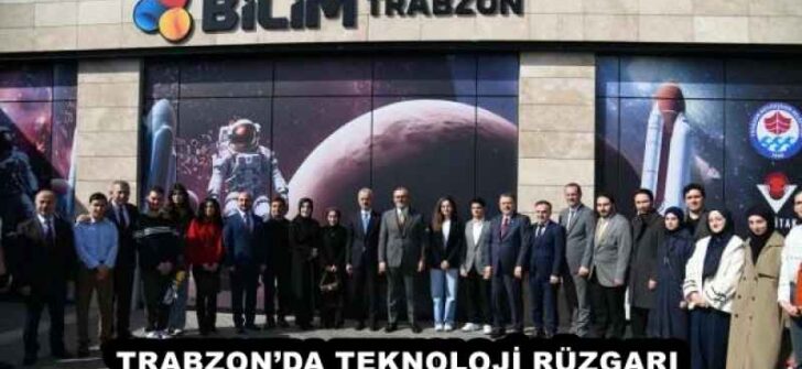 TRABZON’DA TEKNOLOJİ RÜZGARI