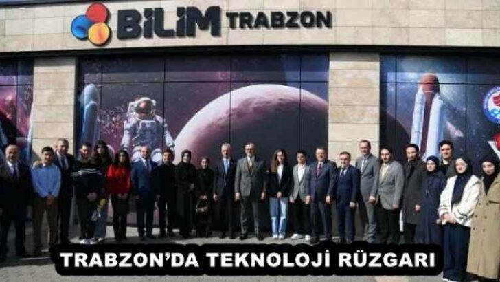 TRABZON’DA TEKNOLOJİ RÜZGARI