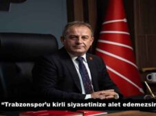 “Trabzonspor’u kirli siyasetinize alet edemezsiniz.”