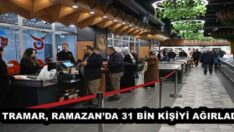 TRAMAR, RAMAZAN’DA 31 BİN KİŞİYİ AĞIRLADI