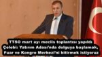 TTSO mart ayı meclis toplantısı yapıldı Çelebi: Yatırım Adası’nda dolguya başlamak, Fuar ve Kongre Merkezi’ni bitirmek istiyoruz