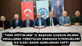 ”TÜRK EĞİTİM-SEN” İL BAŞKANI ÇOŞKUN DİLBER: OKULLARDA YÜRÜTÜLEN RAMAZAN ETKİNLİKLERİ İLE İLGİLİ BASIN AÇIKLAMASI YAPTI