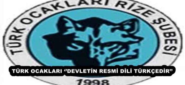 TÜRK OCAKLARI ‘’DEVLETİN RESMİ DİLİ TÜRKÇEDİR’’