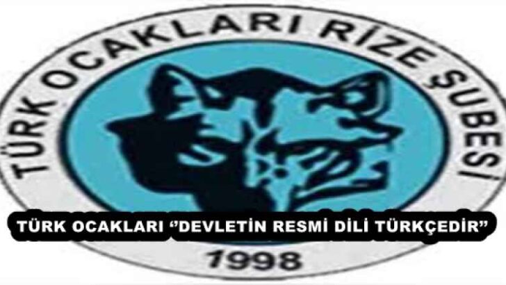 TÜRK OCAKLARI ‘’DEVLETİN RESMİ DİLİ TÜRKÇEDİR’’