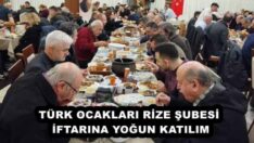 TÜRK OCAKLARI RİZE ŞUBESİ İFTARINA YOĞUN KATILIM
