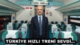 TÜRKİYE HIZLI TRENİ SEVDİ… 