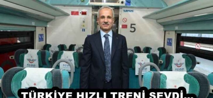 TÜRKİYE HIZLI TRENİ SEVDİ… 