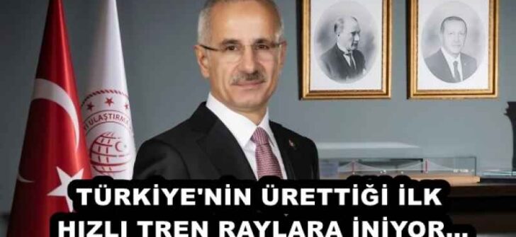TÜRKİYE’NİN ÜRETTİĞİ İLK HIZLI TREN RAYLARA İNİYOR…