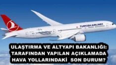 ULAŞTIRMA VE ALTYAPI BAKANLIĞI: TARAFINDAN YAPILAN AÇIKLAMADA HAVA YOLLARINDAKİ  SON DURUM❗