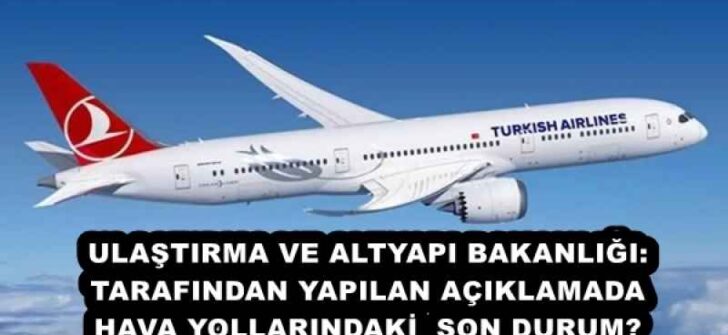 ULAŞTIRMA VE ALTYAPI BAKANLIĞI: TARAFINDAN YAPILAN AÇIKLAMADA HAVA YOLLARINDAKİ  SON DURUM❗