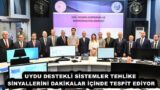 UYDU DESTEKLİ SİSTEMLER TEHLİKE SİNYALLERİNİ DAKİKALAR İÇİNDE TESPİT EDİYOR