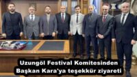 Uzungöl Festival Komitesinden Başkan Kara’ya teşekkür ziyareti