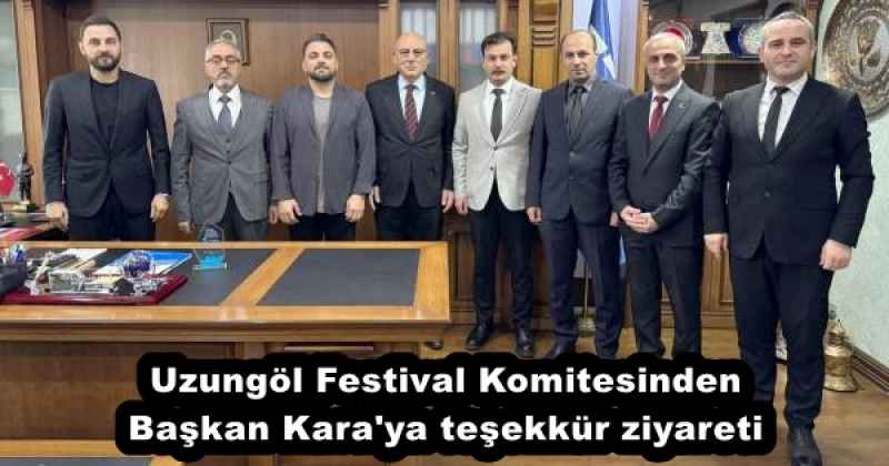 Uzungöl Festival Komitesinden Başkan Kara'ya teşekkür ziyareti