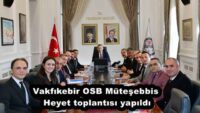 Vakfıkebir OSB Müteşebbis Heyet toplantısı yapıldı