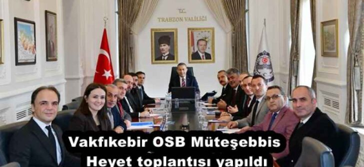 Vakfıkebir OSB Müteşebbis Heyet toplantısı yapıldı