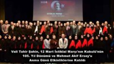 Vali Tahir Şahin, 12 Mart İstiklal Marşı’nın Kabulü’nün 105. Yıl Dönümü ve Mehmet Akif Ersoy’u Anma Günü Etkinliklerine Katıldı