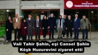 Vali Tahir Şahin, eşi Cansel Şahin Köşk Huzurevini ziyaret etti