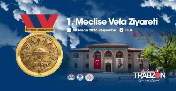 Vefa ve Tarih Buluşuyor: Ankara Trabzon Günleri 1. Meclis’te başlıyor  İstiklal Madalyalı Trabzon, 102 yıl sonra kurucu Meclis’te