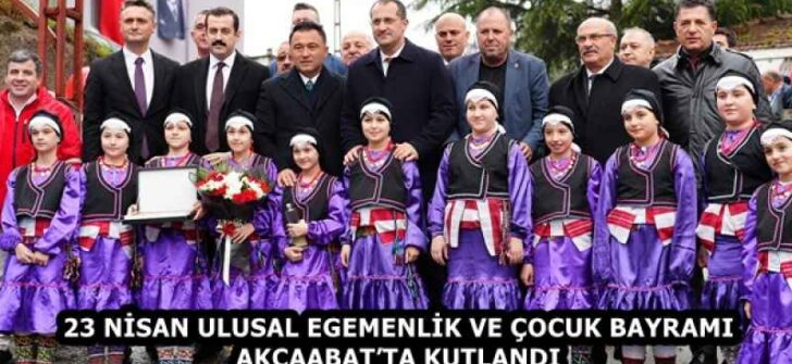 23 NİSAN ULUSAL EGEMENLİK VE ÇOCUK BAYRAMI AKÇAABAT’TA KUTLANDI