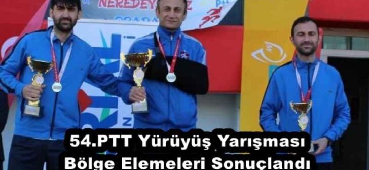 54.PTT Yürüyüş Yarışması Bölge Elemeleri Sonuçlandı