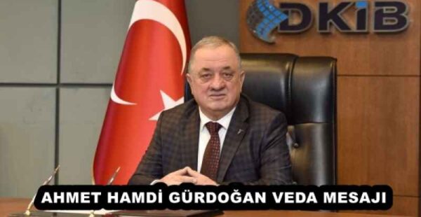 AHMET HAMDİ GÜRDOĞAN VEDA MESAJI