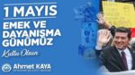 AHMET KAYA 1 MAYIS İŞÇİ BAYRAMI MESAJI