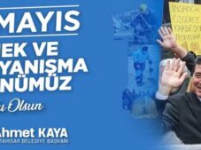 AHMET KAYA 1 MAYIS İŞÇİ BAYRAMI MESAJI