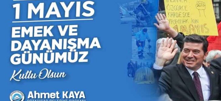 AHMET KAYA 1 MAYIS İŞÇİ BAYRAMI MESAJI