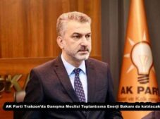 AK Parti Trabzon’da Danışma Meclisi Toplantısına Enerji Bakanı da katılacak.