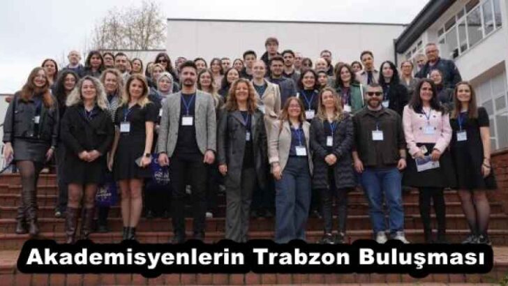Akademisyenlerin Trabzon Buluşması