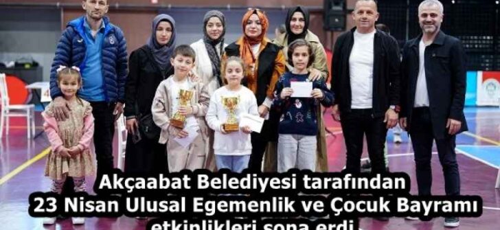 Akçaabat Belediyesi tarafından 23 Nisan Ulusal Egemenlik ve Çocuk Bayramı etkinliklerisona erdi