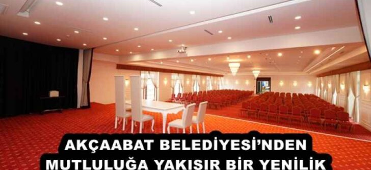 AKÇAABAT BELEDİYESİ’NDEN MUTLULUĞA YAKIŞIR BİR YENİLİK
