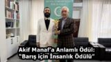 Akif Manaf’a Anlamlı Ödül: “Barış için İnsanlık Ödülü”