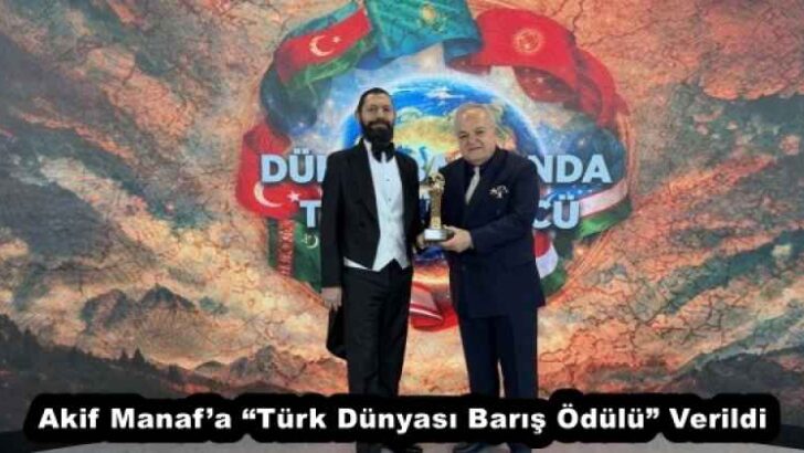 Akif Manaf’a “Türk Dünyası Barış Ödülü” Verildi